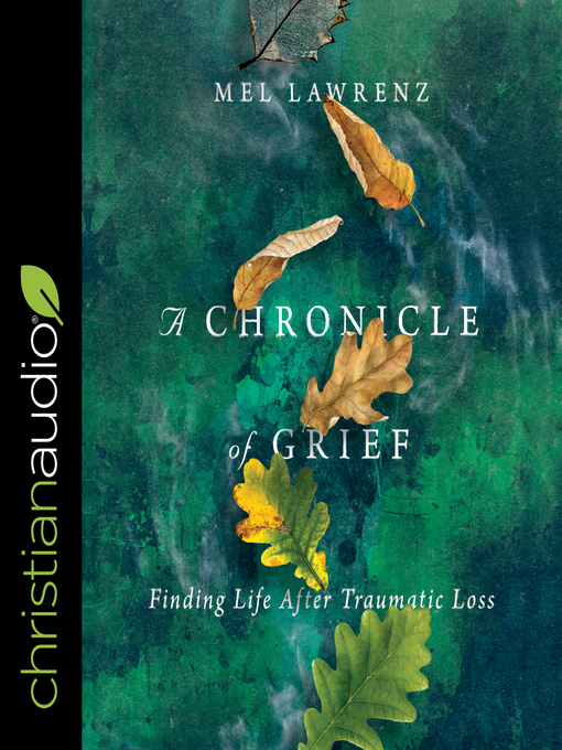Title details for A Chronicle of Grief by Mel Lawrenz - Available
